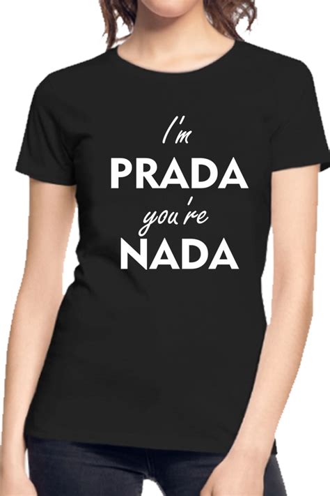 i m prada you re nada|nora and mary nada.